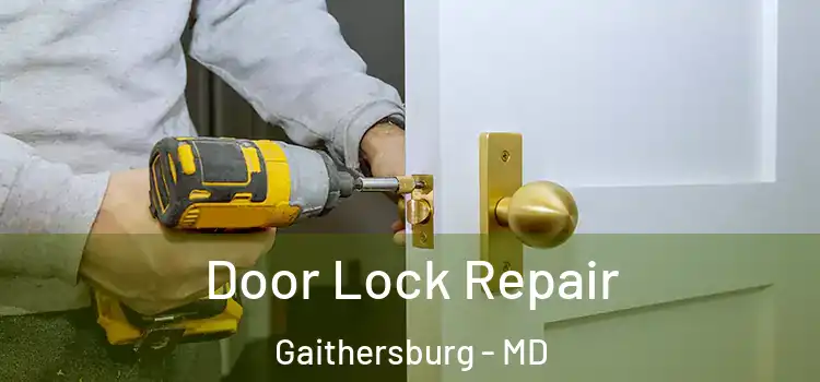Door Lock Repair Gaithersburg - MD