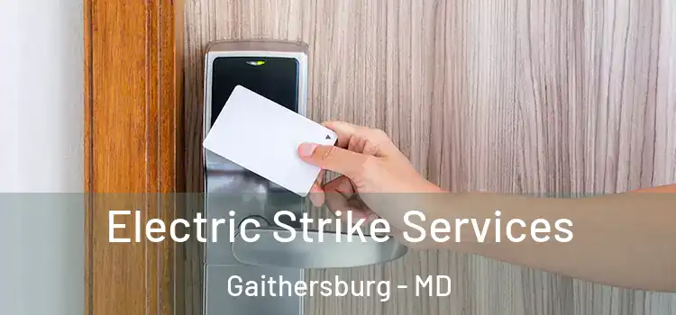Electric Strike Services Gaithersburg - MD