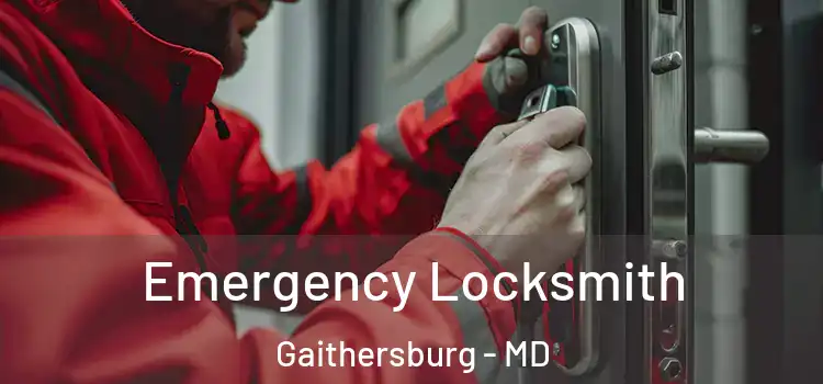 Emergency Locksmith Gaithersburg - MD
