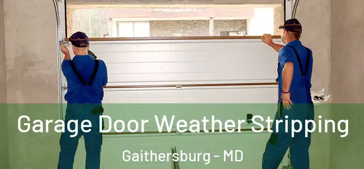  Garage Door Weather Stripping Gaithersburg - MD