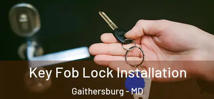 Key Fob Lock Installation Gaithersburg - MD