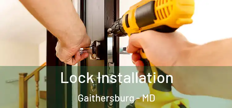 Lock Installation Gaithersburg - MD