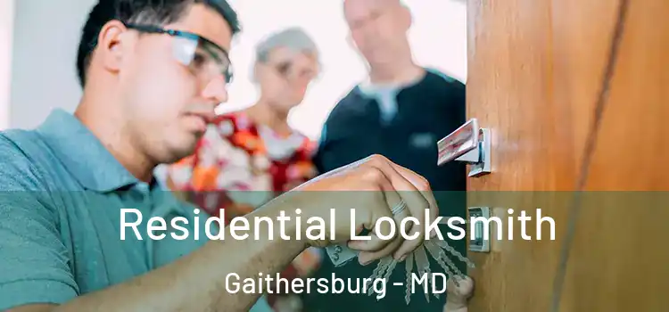 Residential Locksmith Gaithersburg - MD