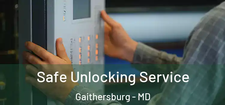 Safe Unlocking Service Gaithersburg - MD