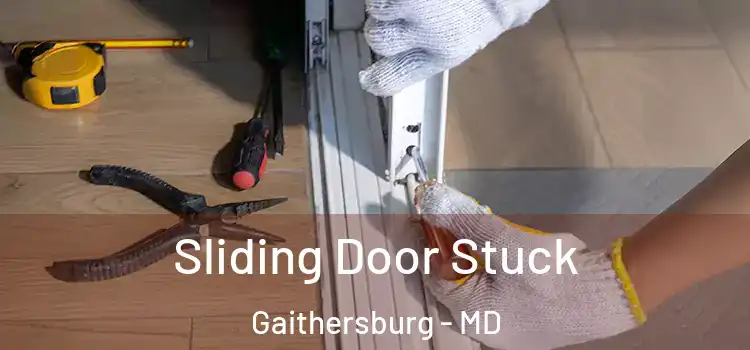Sliding Door Stuck Gaithersburg - MD